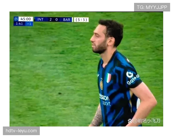 恰尔汗奥卢统治中场，助力球队牢牢掌控比赛局势